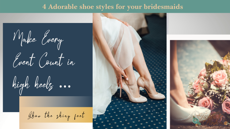 4 Adorable Shoe Styles for Your Bridesmaids