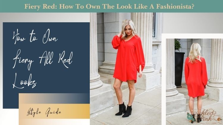 Fiery Red: How To Own The Look Like A Fashionista?
