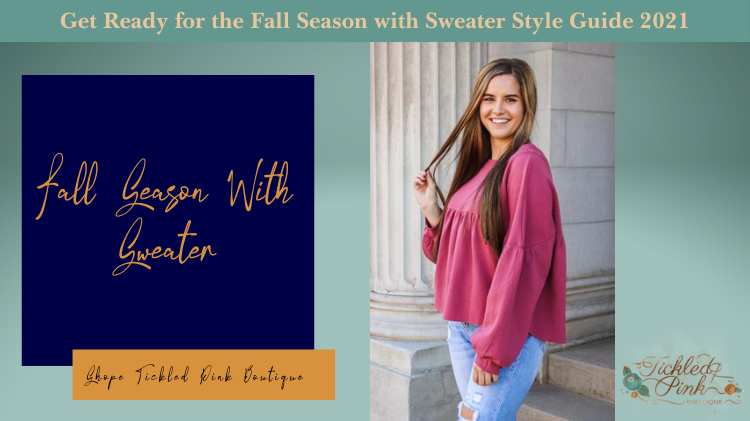 Get Ready for the Fall Season with Sweater Style Guide 2021