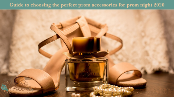Guide to choosing the Perfect Prom accessories for Prom night 2020