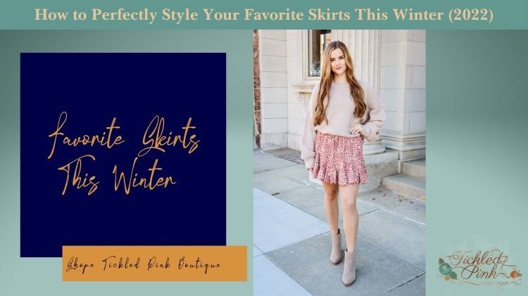 How to Perfectly Style Your Favorite Skirts This Winter (2022)