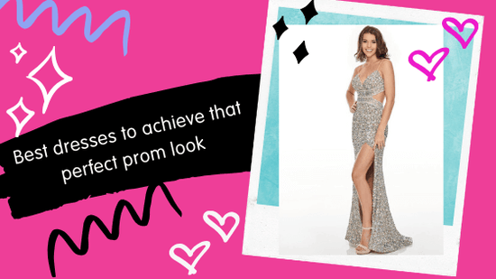 Best dresses to achieve that perfect prom look