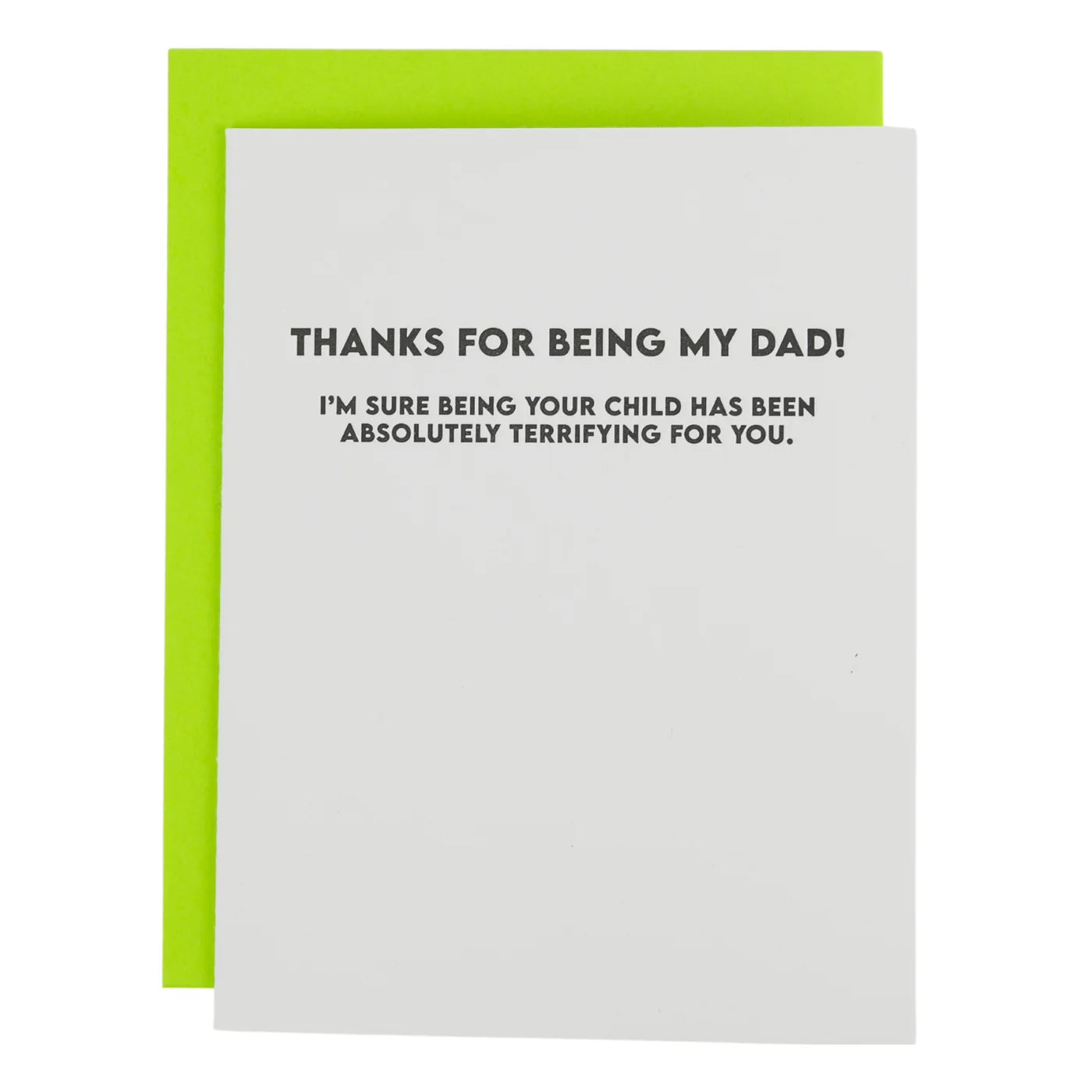 Thanks For Being My Dad, Im Sure Being Your Child Has Been Terrifying For You Letterpress Card