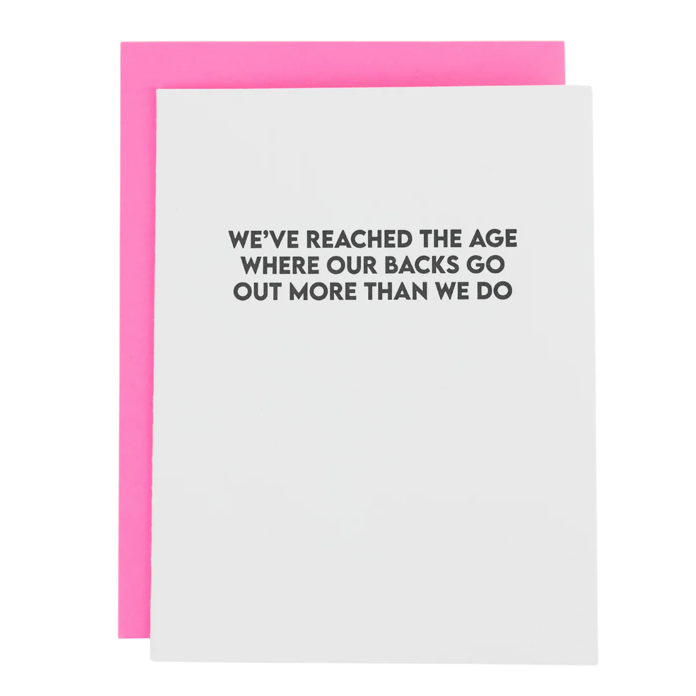 Reached The Age Where Our Backs Go Out More Than We Do Letterpress Card