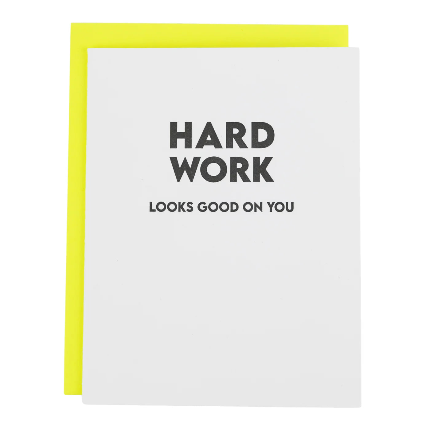 Hard Work Looks Good On You Letterpress Card