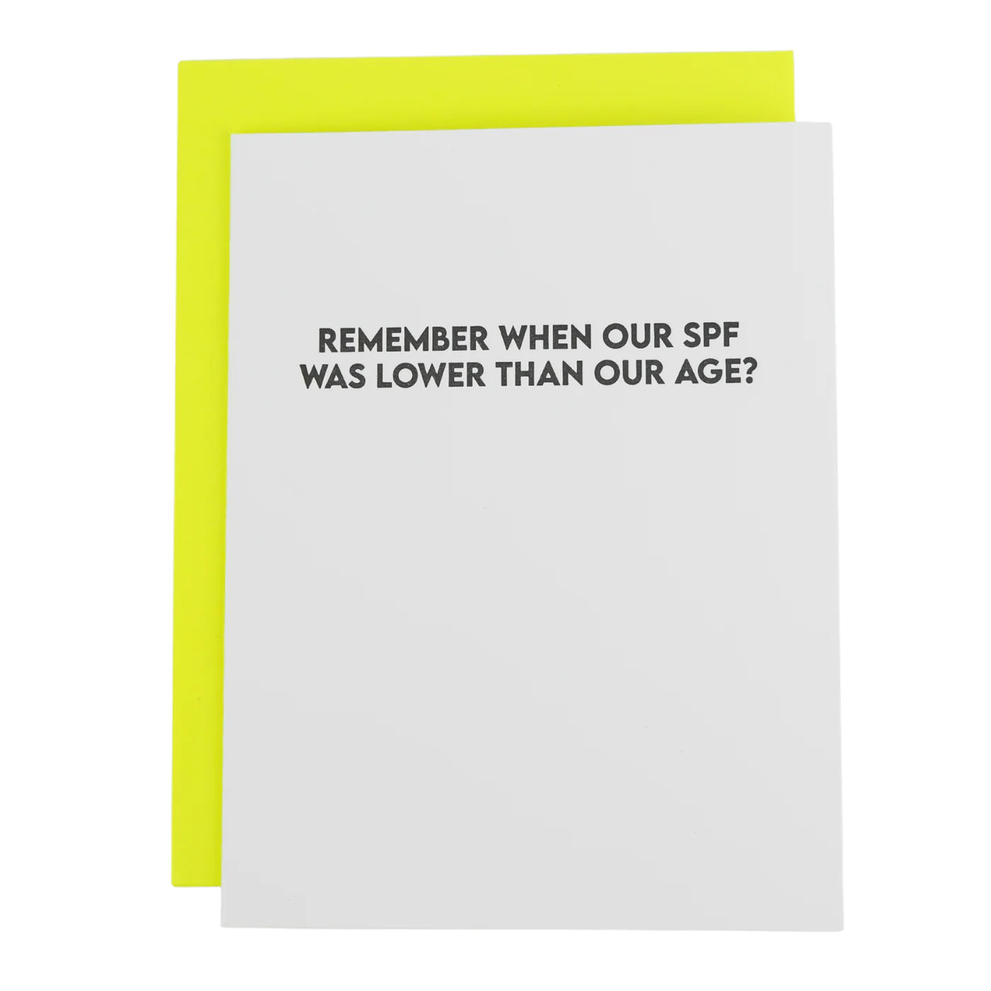 Remember When Our SPF Was Lower Than Our Age Letterpress Card