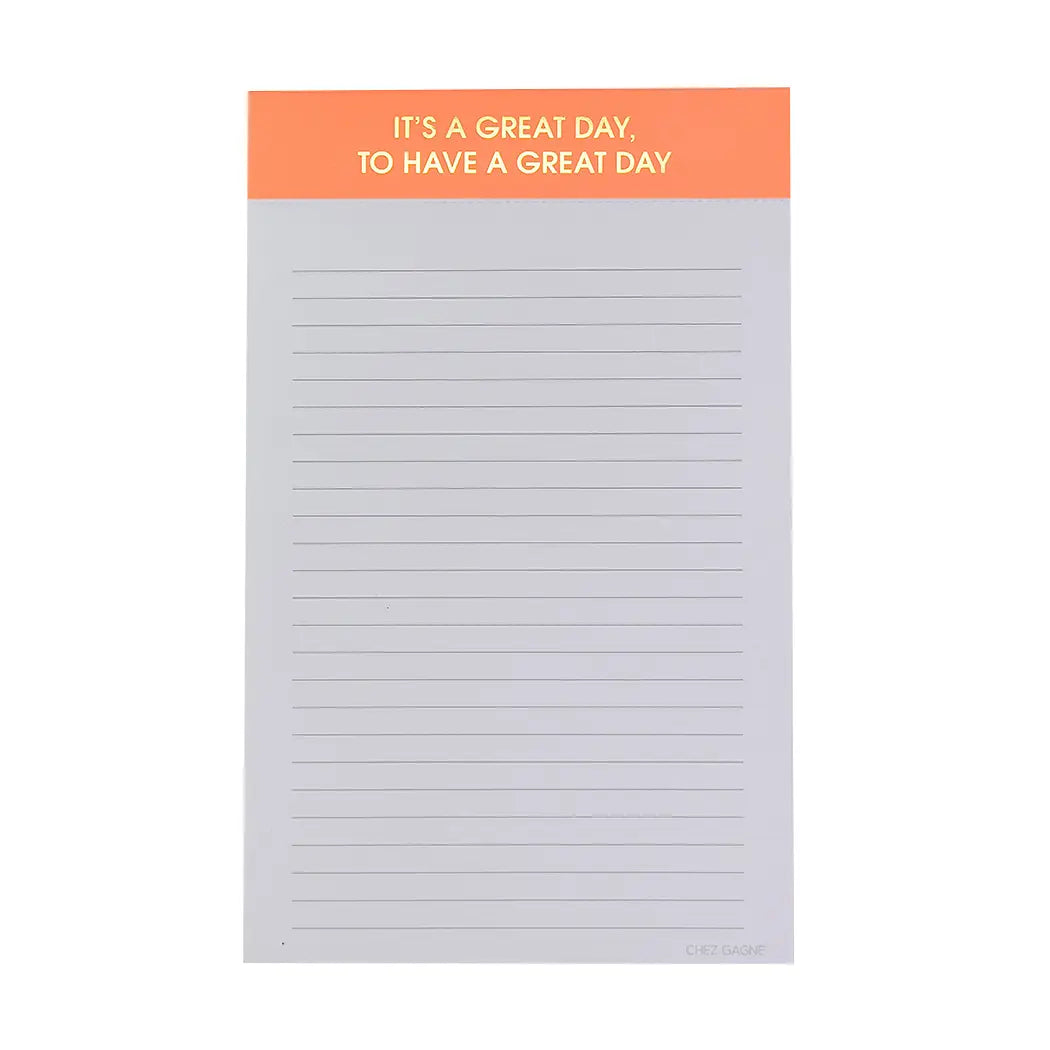 It's A Great Day, To Have A Great Day Notepad