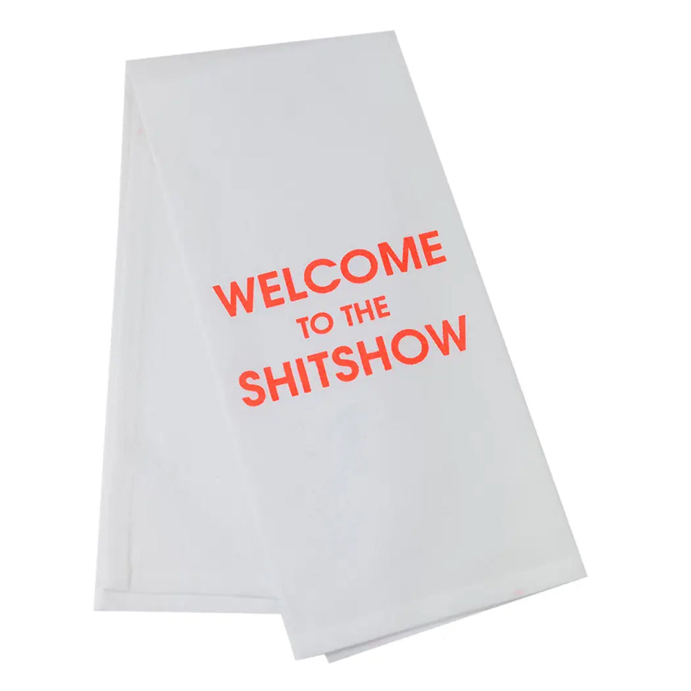 Welcome To The Shitshow Tea Towel