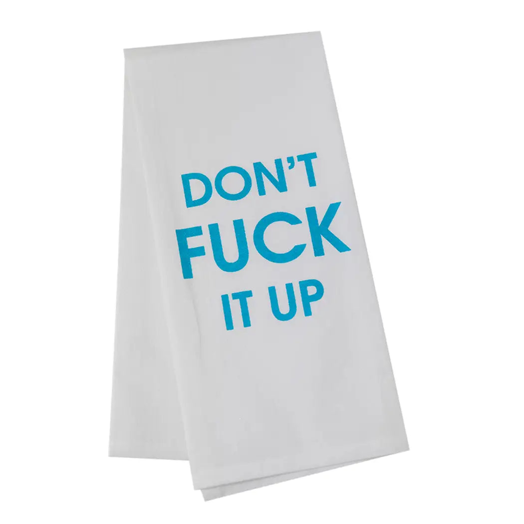 Don't Fuck It Up Tea Towel