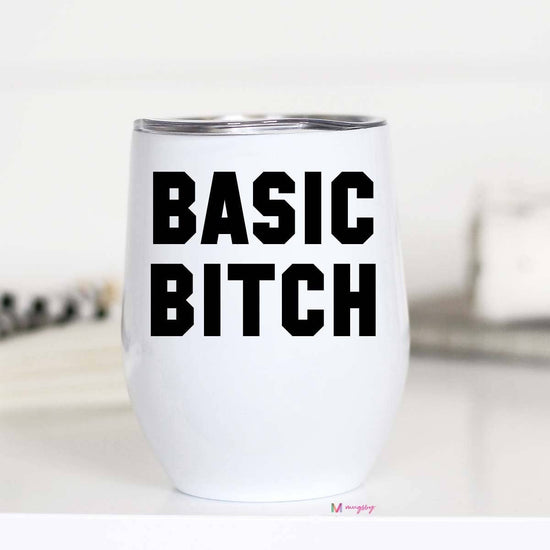 Load image into Gallery viewer, Basic Bitch Wine Cup
