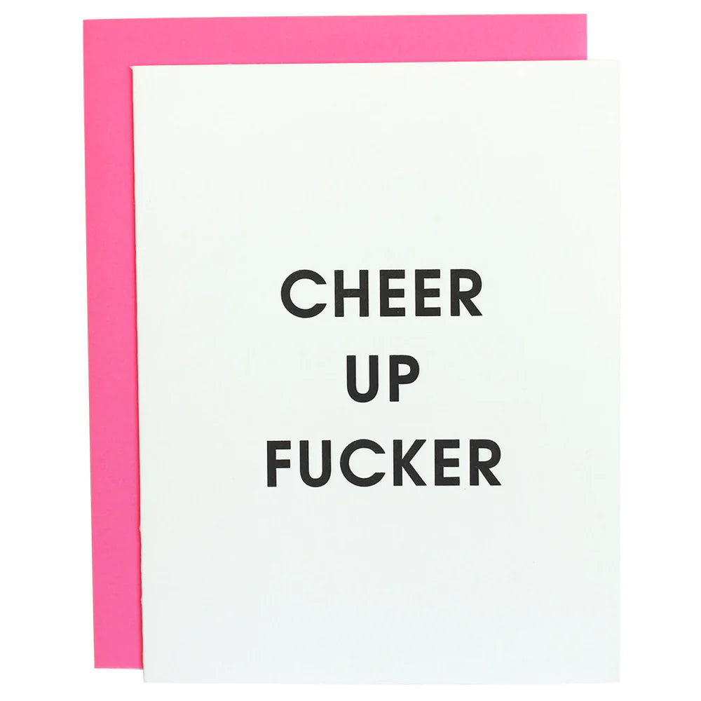 Cheer Up Fucker Letterpress Card