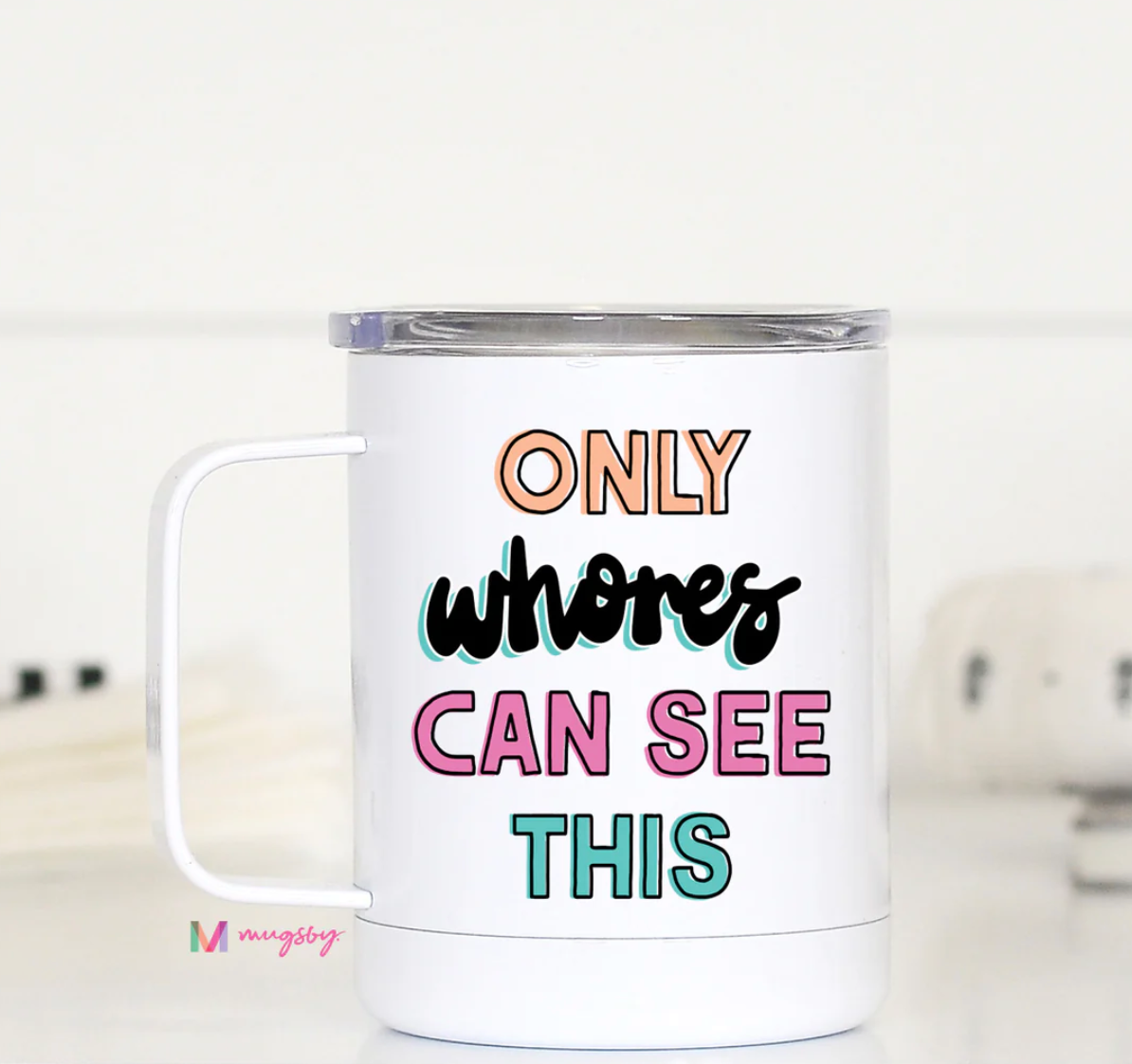 Only Whore Can See This Travel Cup